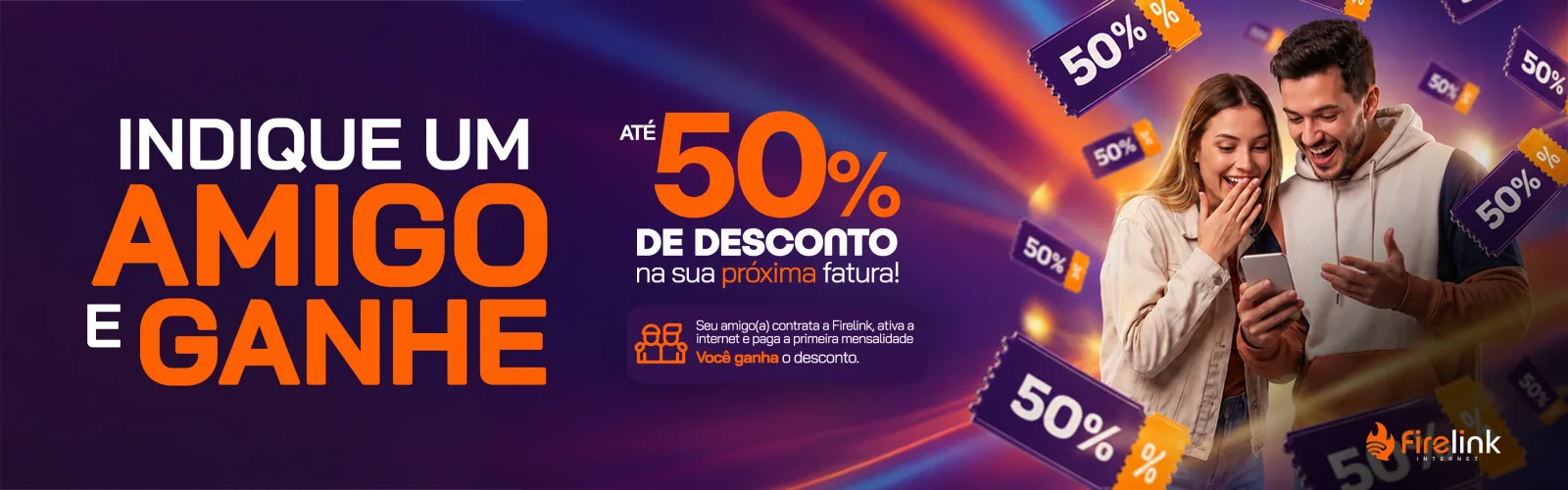 Promoção Firelink Indique e Ganhe: até 50% de desconto na próxima fatura